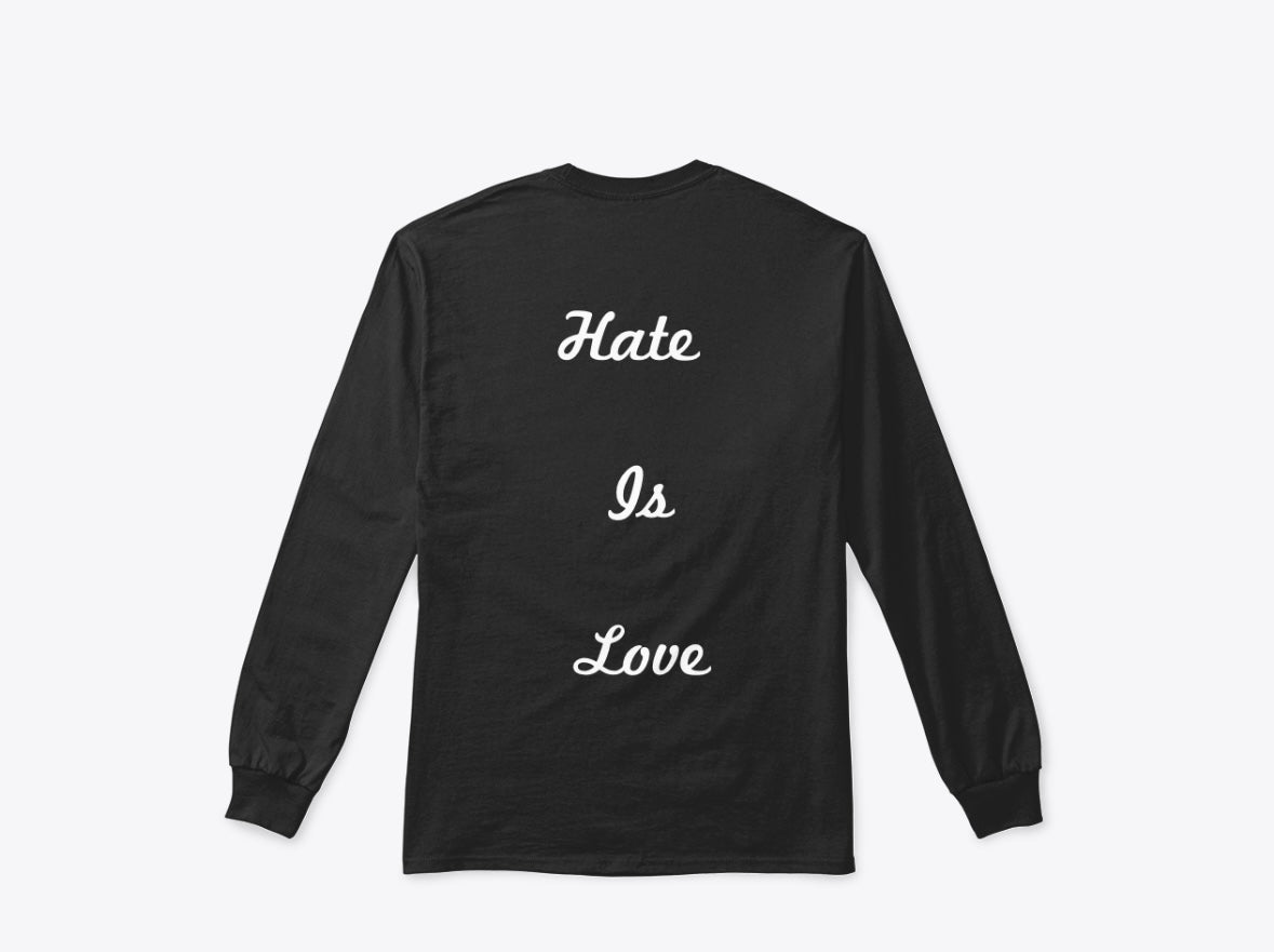 QP Crane H/L Long Sleeve Shirt: Hate Is Love statement, black long-sleeve tee shirt.