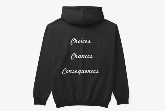 Black CCC Hoodie - Choices, Chances, Consequences Apparel. Stylish, comfortable and meaningful clothing.