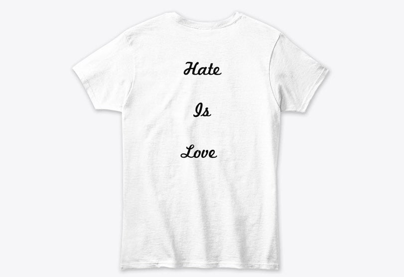White t-shirt with "Hate Is Love" text print on the back. QP Crane apparel.