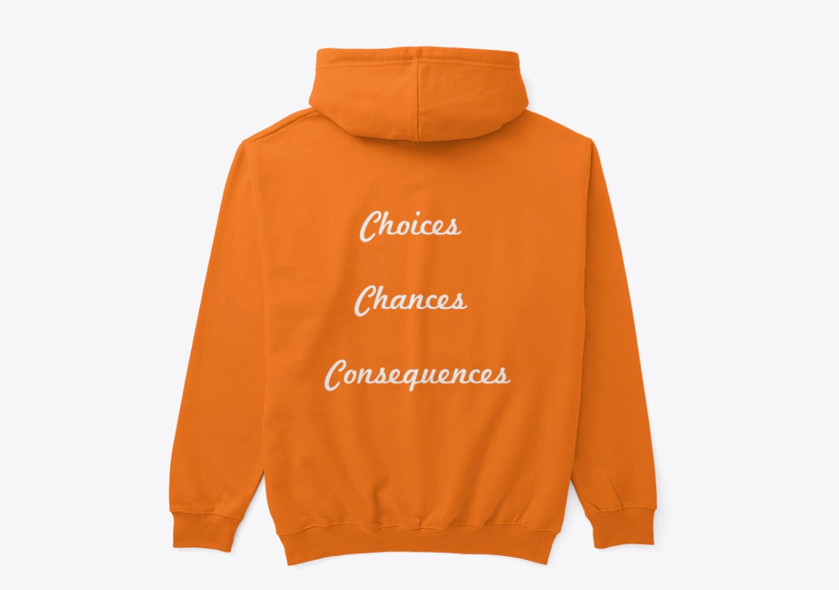 CCC Hoodie: Choices, Chances, Consequences - Orange Pullover Hoodie